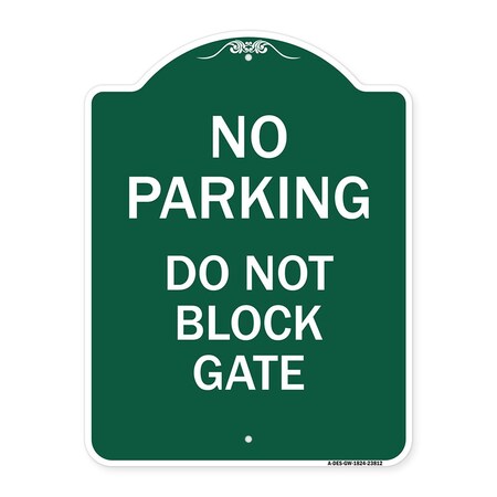 Signmission Designer Series No Parking Do Not Block Gate, Green & White Aluminum Sign, 18" x 24", GW-1824-23812 A-DES-GW-1824-23812